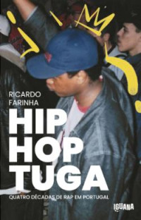 Hip Hop Tuga: Quatro décadas de RAP em Portugal