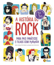 A História do Rock (para pais fanáticos e filhos com punkada)
