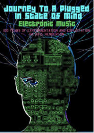 Journey to a Plugged in a State of Mind: Electronic Music