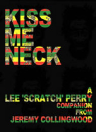 Kiss Me Neck - A Lee Scratch Perry Companion"