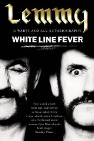 White Line Fever: Lemmy - The Autobiography