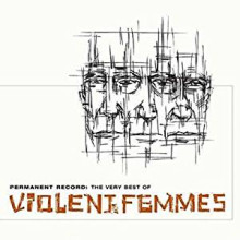 Permanent Record: The Very Best Of Violent Femmes