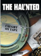 The Haunted: Caught on Tape