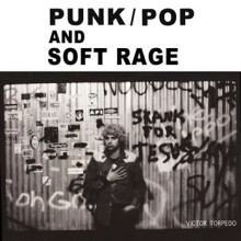 Punk/Pop and Soft Rage