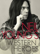 Neil Youngs Western Heroes