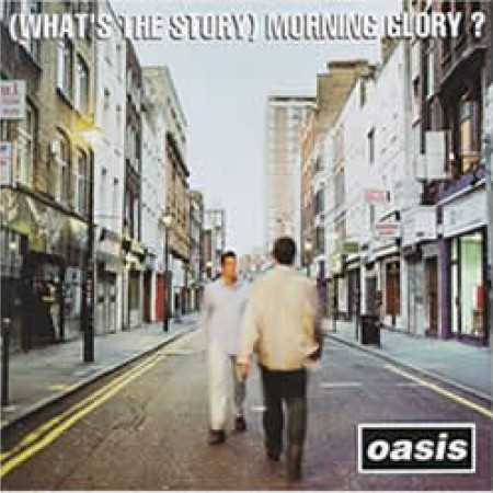 (What's The Story) Morning Glory?